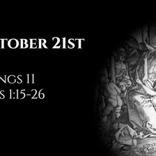 October 21st: 2 Kings 11 & Acts 1:15-26