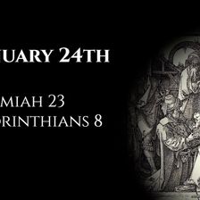 January 24th: Jeremiah 23 & 1 Corinthians 8