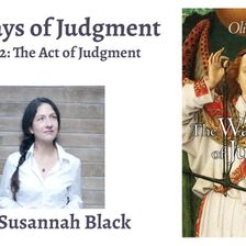 'The Ways of Judgment': Part 2—The Act of Judgment (with Susannah Black)