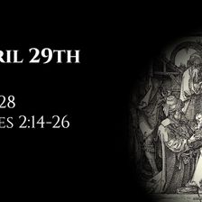April 29th: Job 28 & James 2:14-26