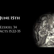 June 15th: Ezekiel 34 & Acts 15:22-35