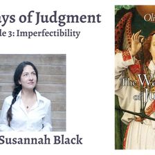 'The Ways of Judgment': Part 3—Imperfectibility (with Susannah Black)