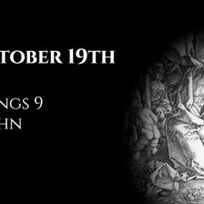 October 19th: 2 Kings 9 & 3 John