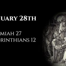 January 28th: Jeremiah 27 & 1 Corinthians 12