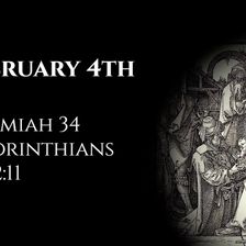 February 4th: Jeremiah 34 & 2 Corinthians 1:1—2:11